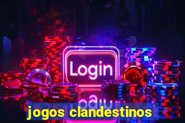 jogos clandestinos